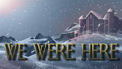 We Were Here ⋆ Co-op Review ⋆ Cruncheesoft
