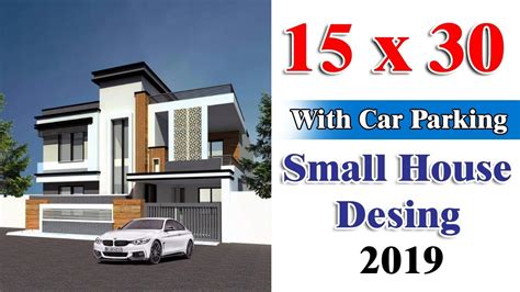 15 X 30 Ft With Car Parking Best House Design 2019 Youtube