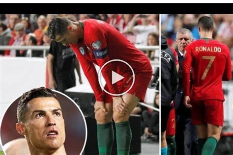 Video 8 Times Cristiano Ronaldo Was Injured And Was Substituted