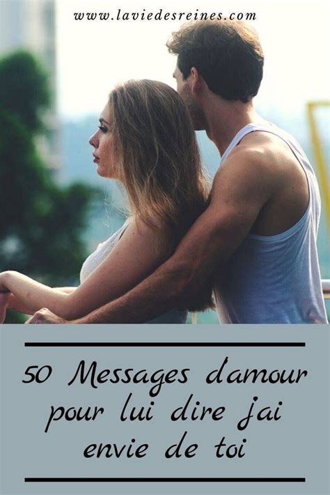 50 Messages Damour Pour Lui Dire Jai Envie De Toi Humour Romantique Message Amour Heureux