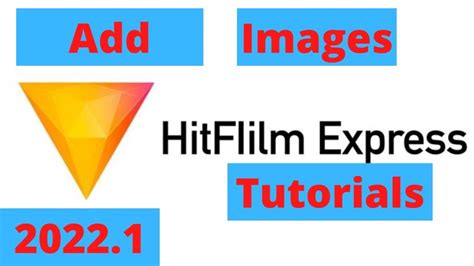 How To Add Images To HitFilm Express YouTube
