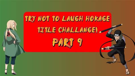 The Ultimate Test Try Not To Laugh Hokage Title Challenge Like Never Before Naruto YouTube