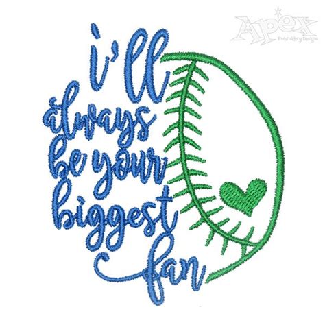 Ill Always Be Your Biggest Fan Baseball Softball Embroidery Design