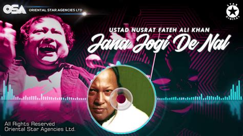 Jana Jogi De Nal Nusrat Fateh Ali Khan Complete Full Version OSA