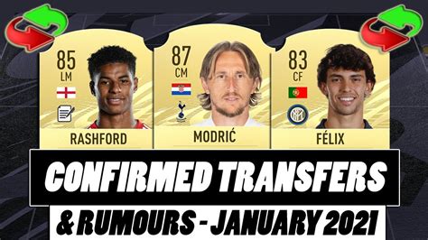Fifa 21 Confirmed Transfers And Rumours January 2021 W Modric Rashford And Joao Felix Youtube