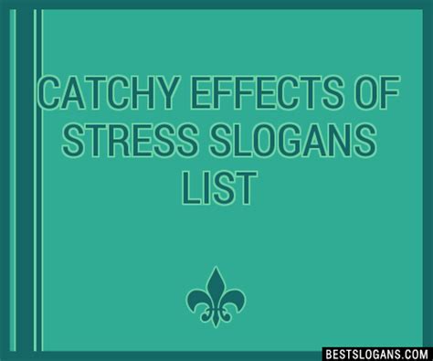 100 Catchy Effects Of Stress Slogans 2024 Generator Phrases And Taglines