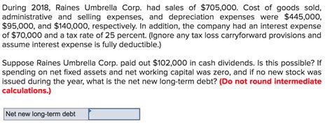 The assets to be depreciated are initially recorded in the accounting records at their cost. Solved: During 2018, Raines Umbrella Corp. Had Sales Of $7 ...