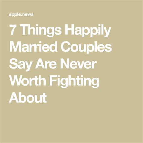 7 Things Happily Married Couples Say Are Never Worth Fighting About — Bustle Happily Married