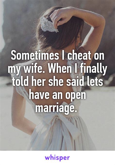 Sometimes I Cheat On My Wife When I Finally Told Her She