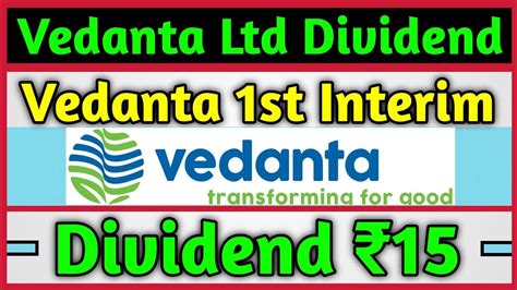 Vedanta 1st Interim Dividend Declared Vedanta Next Dividend Vedanta