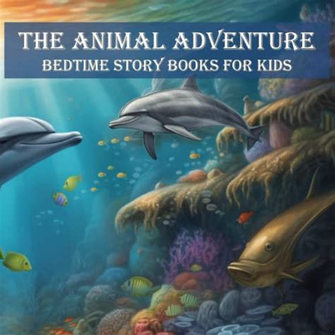 The Animal Adventure Bedtime Story Books For Kids By Jay Mackay