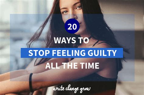 20 Ways To Stop Feeling Guilty All The Time