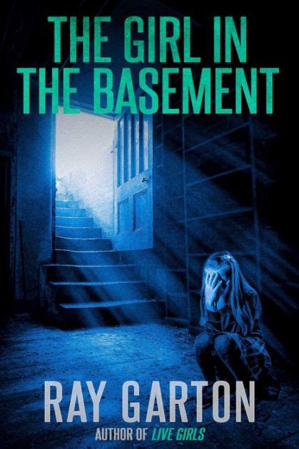 The Girl In The Basement By Ray Garton Ebook Barnes And Noble
