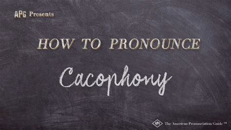 How To Pronounce Cacophony Cacophony Pronunciation Youtube