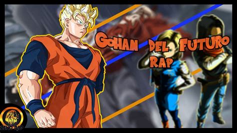 GOHAN DEL FUTURO RAP Dragón ball Z Arco de Trunks del futuro