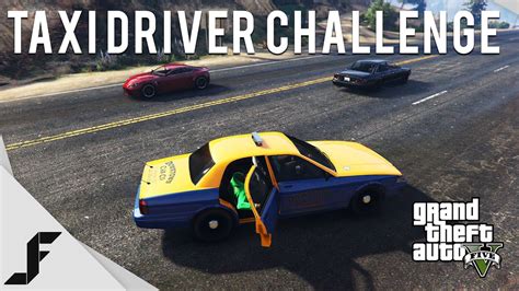The Taxi Driver Challenge Grand Theft Auto 5 Youtube