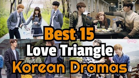 Best 15 💞love Triangle💞 Korean Dramas Best Korean Triangle Love Drama