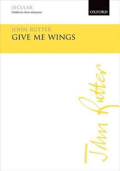 Give Me Wings John Rutter 9780193402829 Boeken