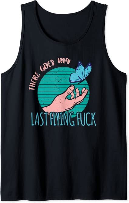 There Goes My Last Flying Fuck Meme Butterfly Tank Top