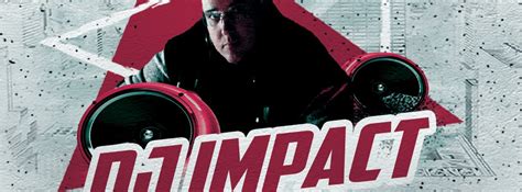 Featured Dj Dj Impact Daunknownadmincom