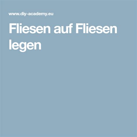 Das verleiht gleich dem ganzen badezimmer ein neues und frisches aussehen. Fliesen auf Fliesen legen | Fliesen legen, Fliesen ...