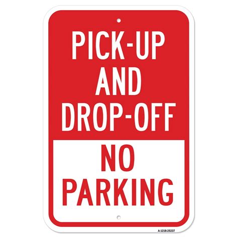 Pick Up And Drop Off Only No Parking Sign 12 X 18 Heavy Gauge