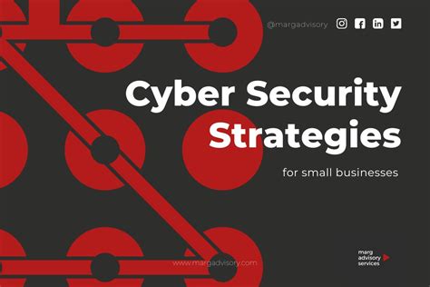 Top Cyber Security Strategies For Small Businesses Marg Advisory Services