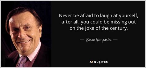 Top 25 Quotes By Barry Humphries A Z Quotes