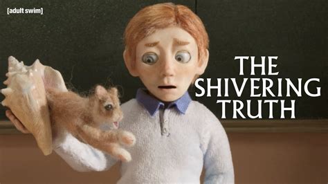 Show And Shell The Shivering Truth Adult Swim Youtube