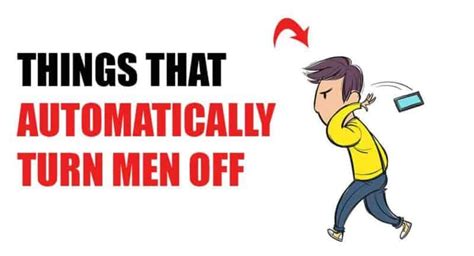 20 Things That Automatically Turn Men Off