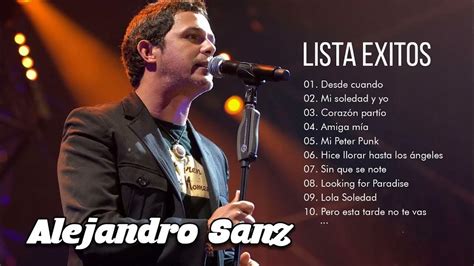 Alejandro Sanz Mix Grandes Exitos Sus Mejores Baladas Románticas
