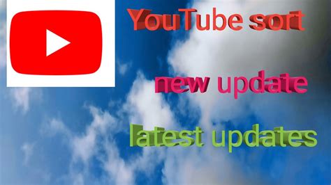 Youtube New Update Sort Youtube Latest Updates Youtube Latest News