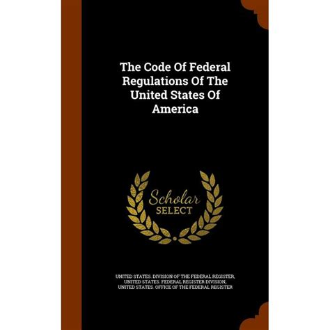 The Code Of Federal Regulations Of The United States Of America Hardcover