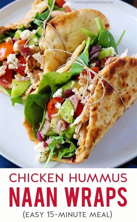Add any fresh vegetables you might have on hand to bulk it up and add more fiber. Chicken Hummus Naan Wraps - Paris Foodies