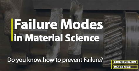 Common Types Of Failure Modes In Material Science Extrudesign