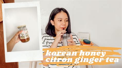 How To Make Korean Honey Citron Ginger Tea Review Benefits YouTube