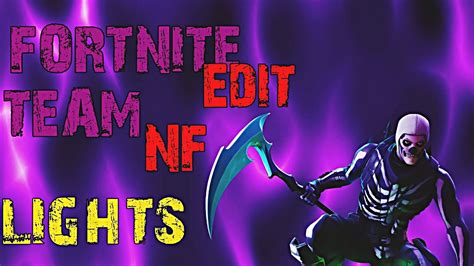 Team Nf Lights Fortnite Edit 2019 Youtube