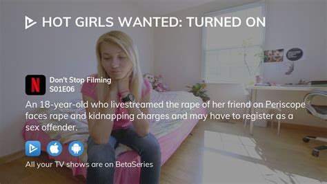 Watch Hot Girls Wanted Turned On Season 1 Episode 6 Streaming Online