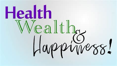 See more ideas about health, health is wealth quotes, wealth quotes. Health Wealth Happiness: Breakthrough Medicine - YouTube