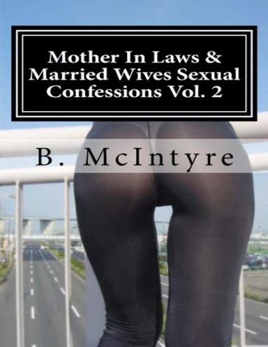 Mother In Laws Married Wives Sexual Confessions Vol