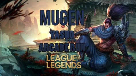 Mugen Arcade Yasuo League Of Legends Youtube
