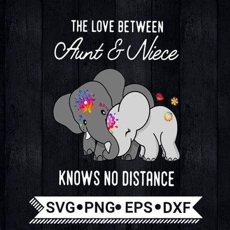 The Love Between Aunt And Niece Knows No Distance Svg Elephant Etsy