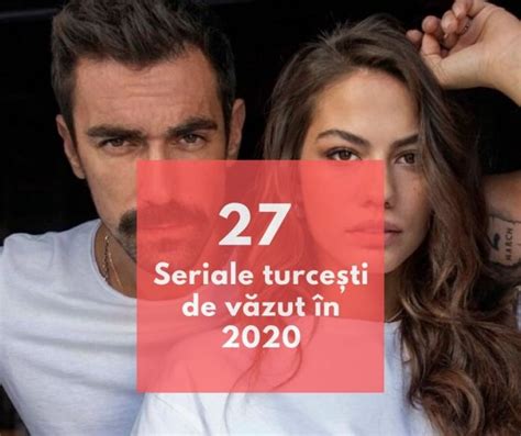 Top 27 Seriale Turcesti De Văzut în 2020 Emoționante Cu Pasiuni și