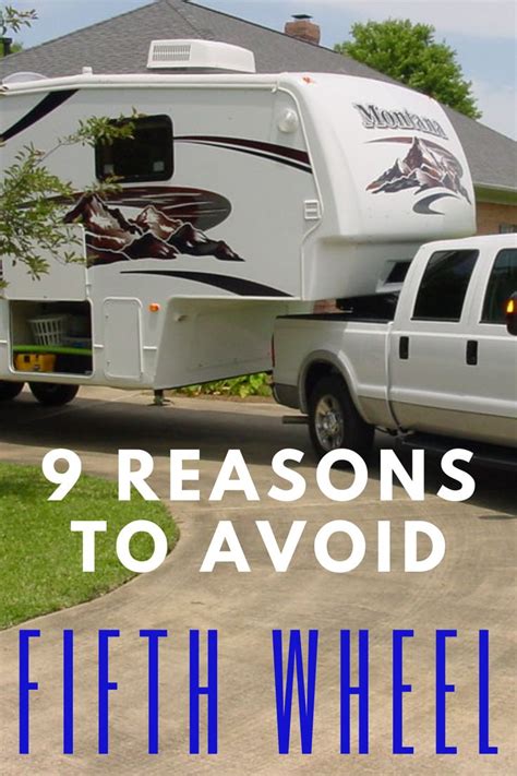 9 Reasons To Avoid Fifth Wheel Rv Fifth Wheel Campers Fifth Wheel