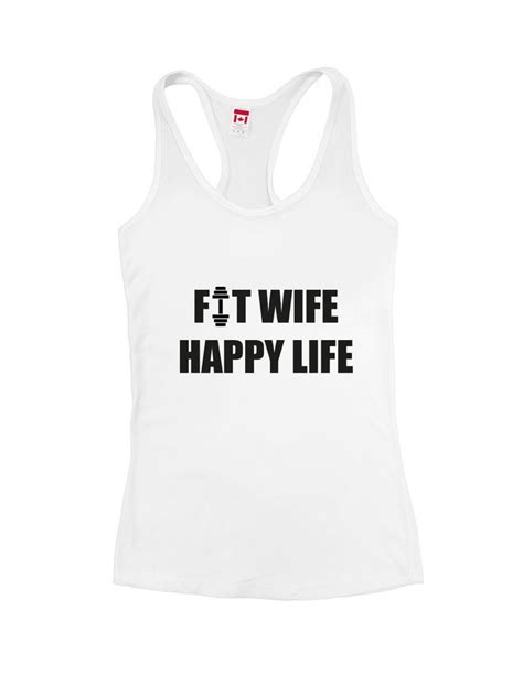 Fit Wife Happy Life Ladies Racer Back Tank Top Gym Shirt Etsy Canada Gym Tank Tops Gym