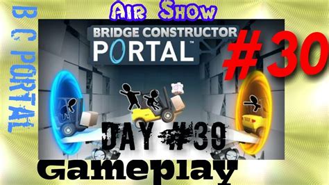 Bridge Constructor Portal Level 30 Bc Portal Day 30 Air Show