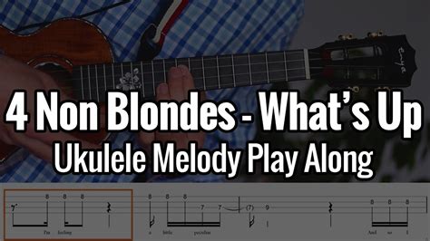 4 Non Blondes Whats Up Ukulele Play Along Chords And Melody Tabs Youtube