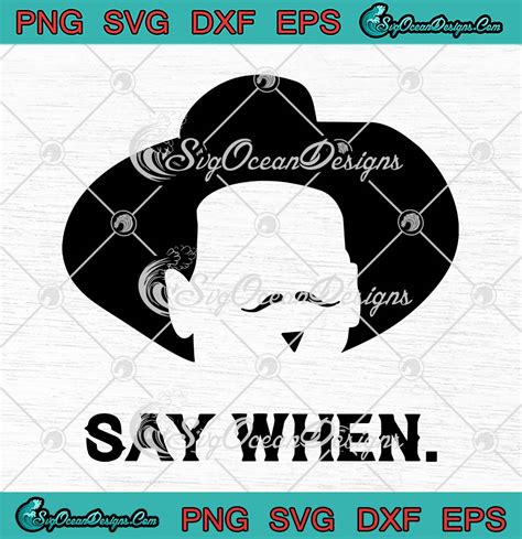 Say When Doc Holliday Svg Tombstone Movie Svg Png Eps Dxf Pdf Cricut File