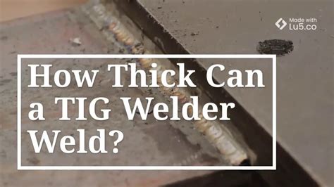 How Thick Can A TIG Welder Weld YouTube