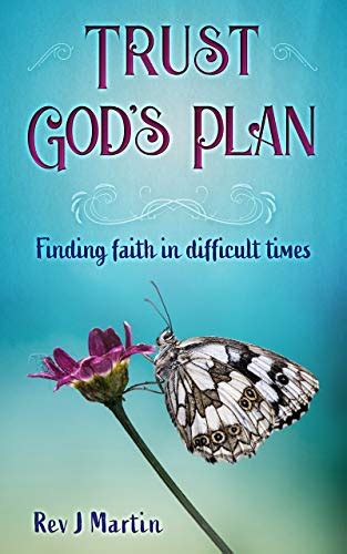 Trust Gods Plan Finding Faith In Difficult Times Ebook Martin Rev